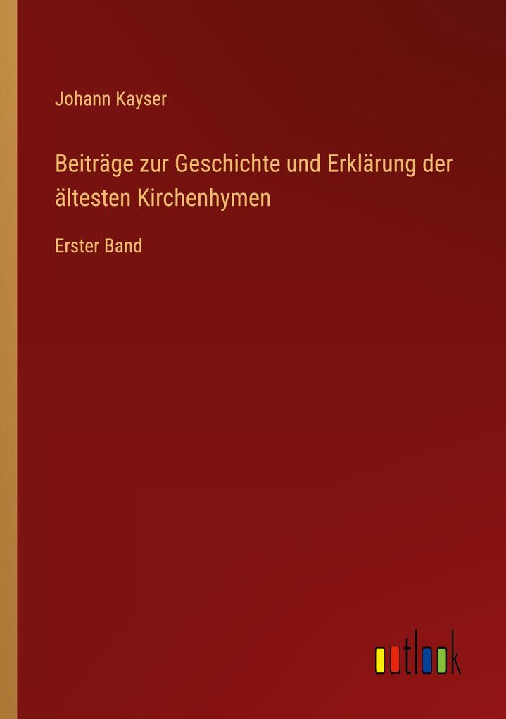 Beiträge zur Geschichte und Erklärung der ältesten Kirchenhymen