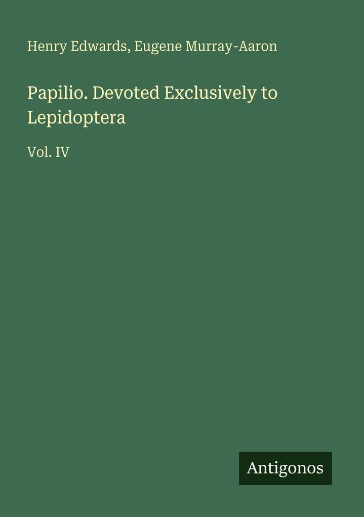 Papilio. Devoted Exclusively to Lepidoptera