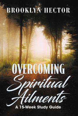 Overcoming Spiritual Ailments