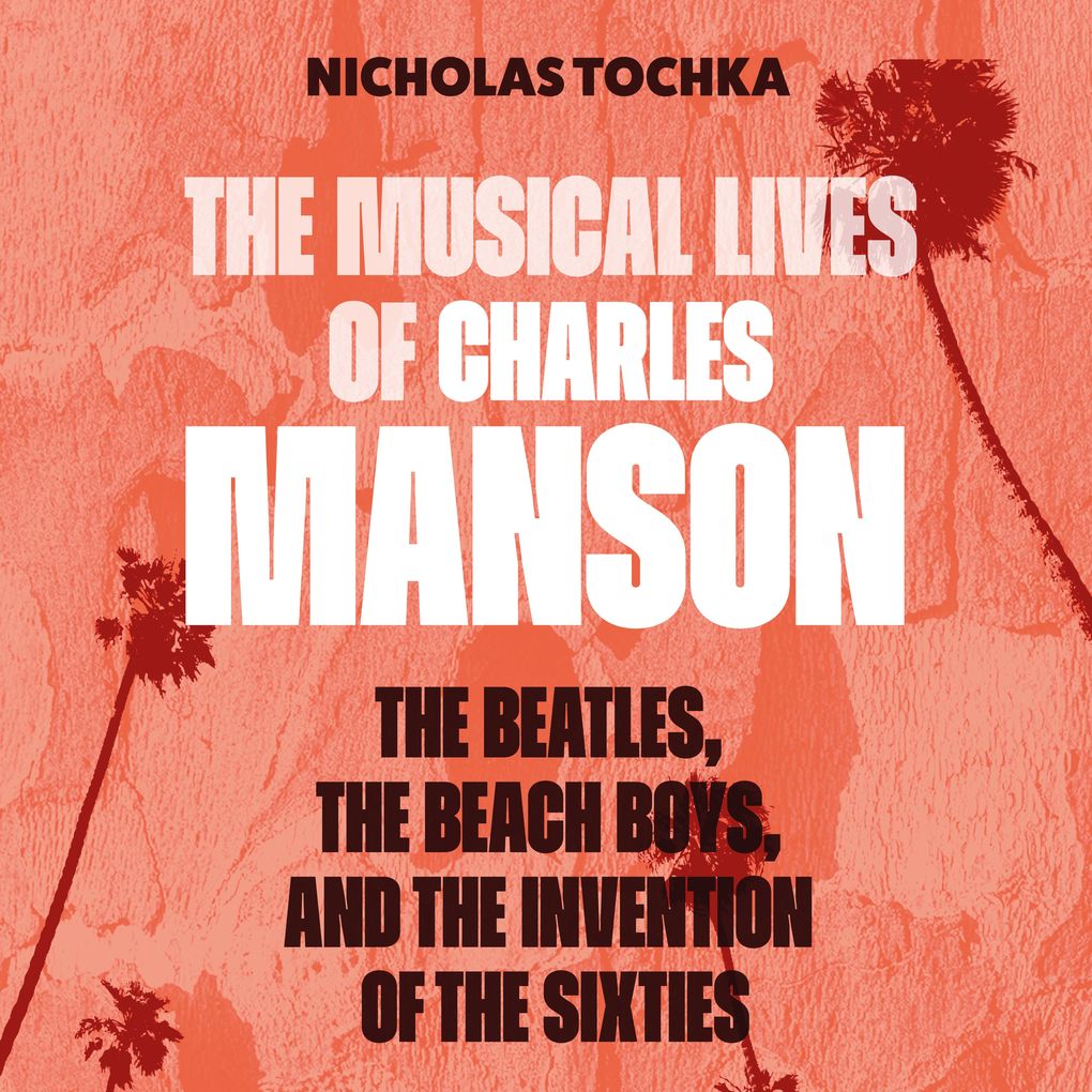 The Musical Lives of Charles Manson