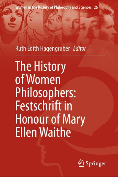 The History of Women Philosophers: Festschrift in Honour of Mary Ellen Waithe