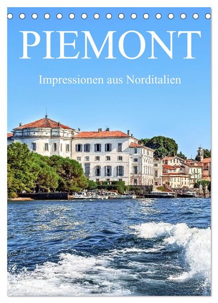 Piemont - Impressionen aus Norditalien (Tischkalender 2026 DIN A5 hoch) CALVENDO Monatskalender