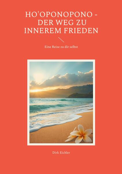 Ho'oponopono - Der Weg zu innerem Frieden