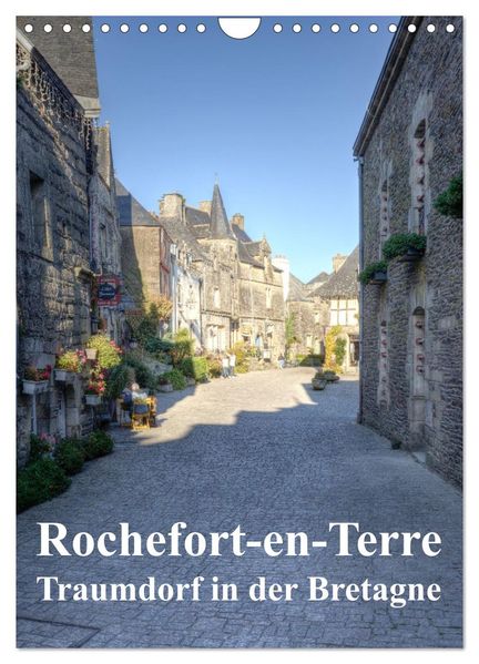 Rochefort-en-Terre. Traumdorf in der Bretagne (Wandkalender 2026 DIN A4 hoch) CALVENDO Monatskalender