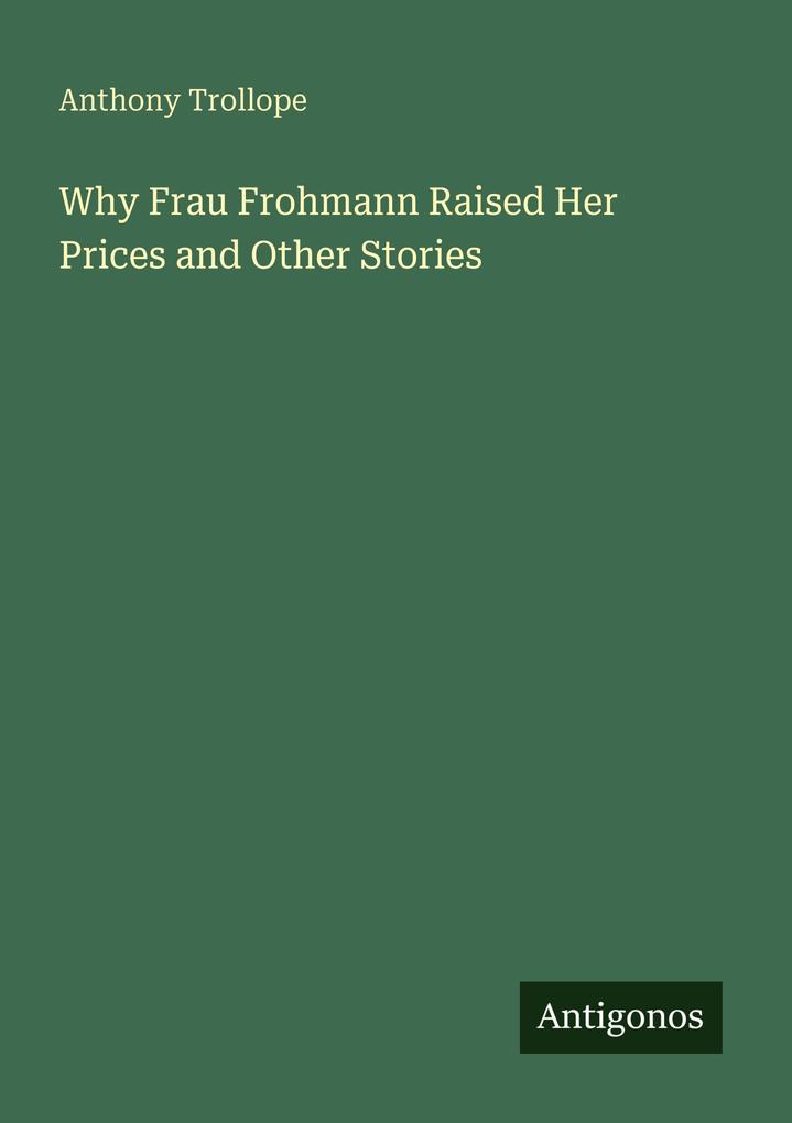 Why Frau Frohmann Raised Her Prices and Other Stories