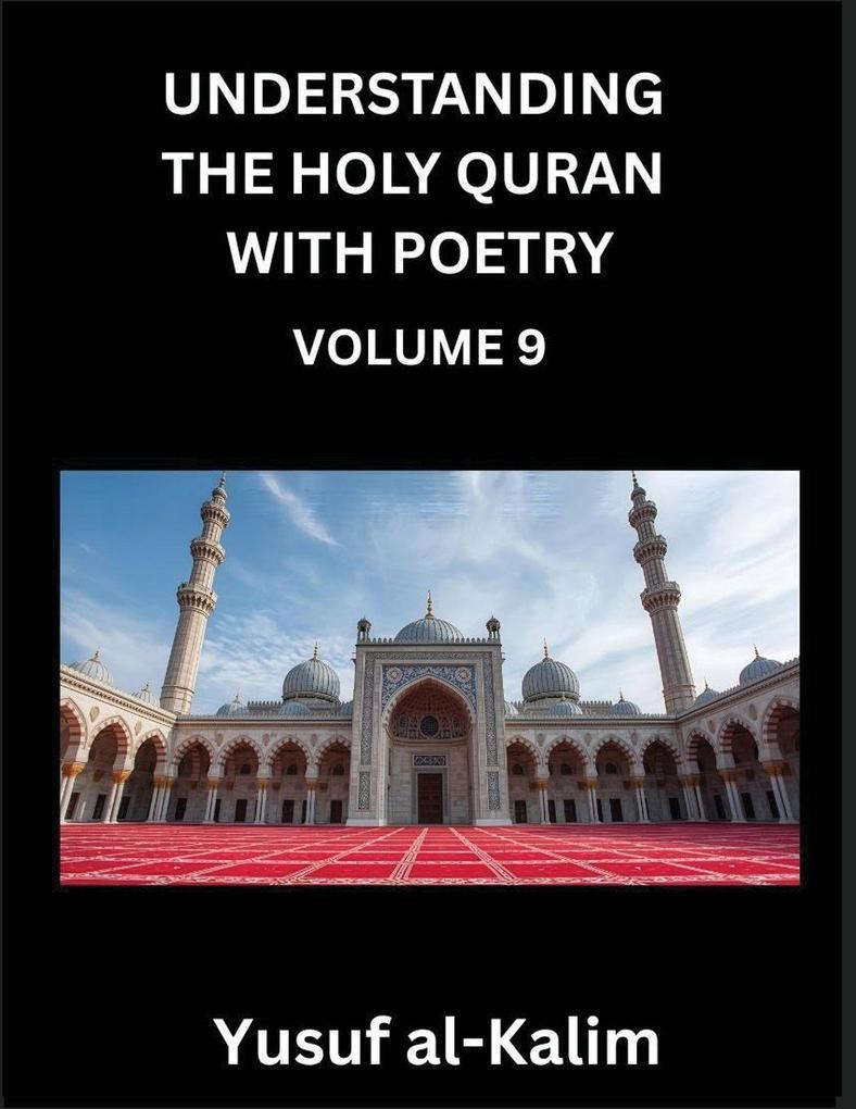 Understanding the Holy Quran with Poetry (Part 8)- Quranic Wisdom Cultural Richness and the Path to Enlightenment