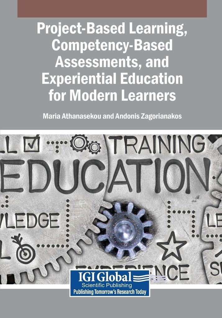 Project-Based Learning Competency-Based Assessments and Experiential Education for Modern Learners