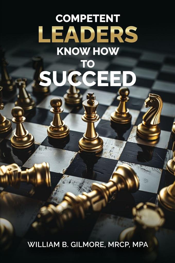 Competent Leaders Know How To Succeed