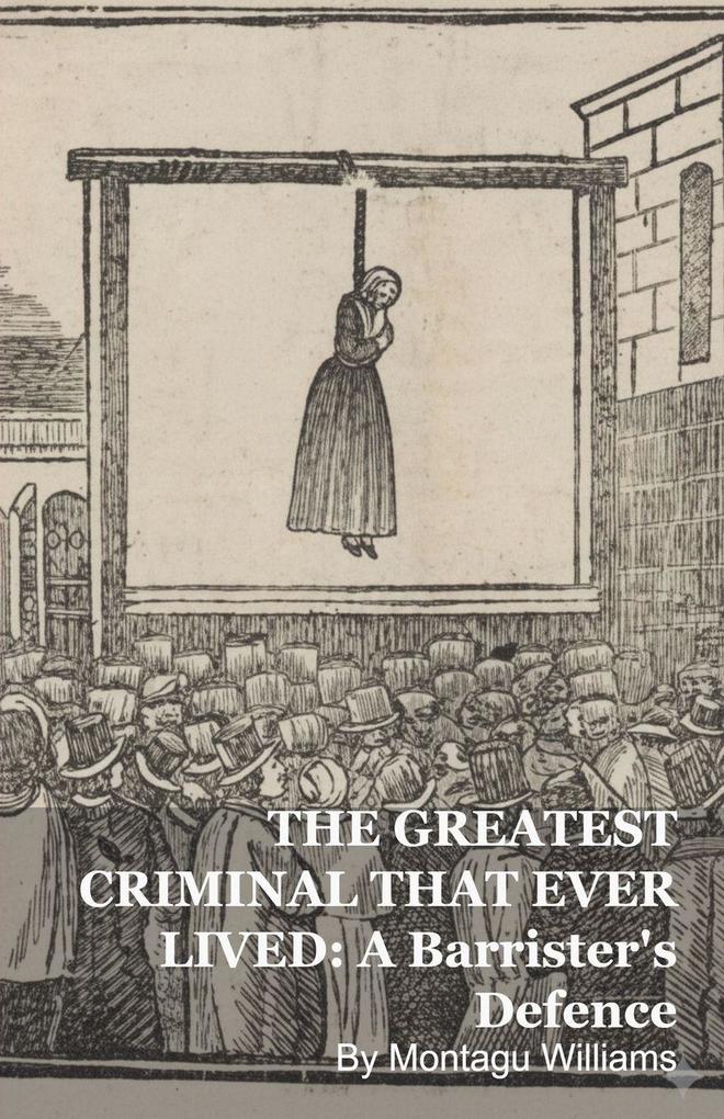 THE GREATEST CRIMINAL THAT EVER LIVED