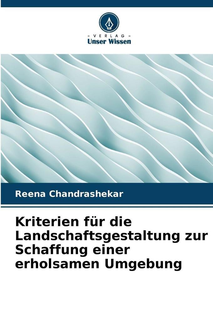 Kriterien für die Landschaftsgestaltung zur Schaffung einer erholsamen Umgebung