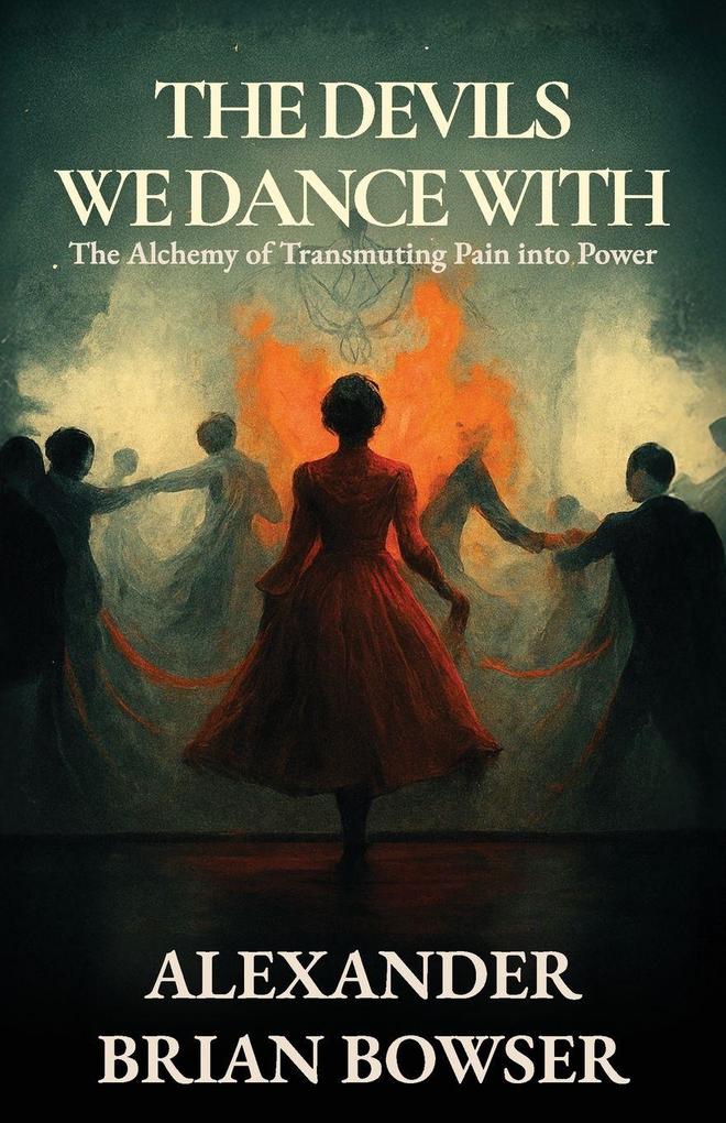 The Devils We Dance With