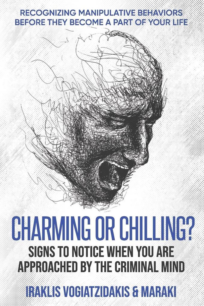 Charming or Chilling? Signs to Notice When You Are Approached by the Criminal Mind