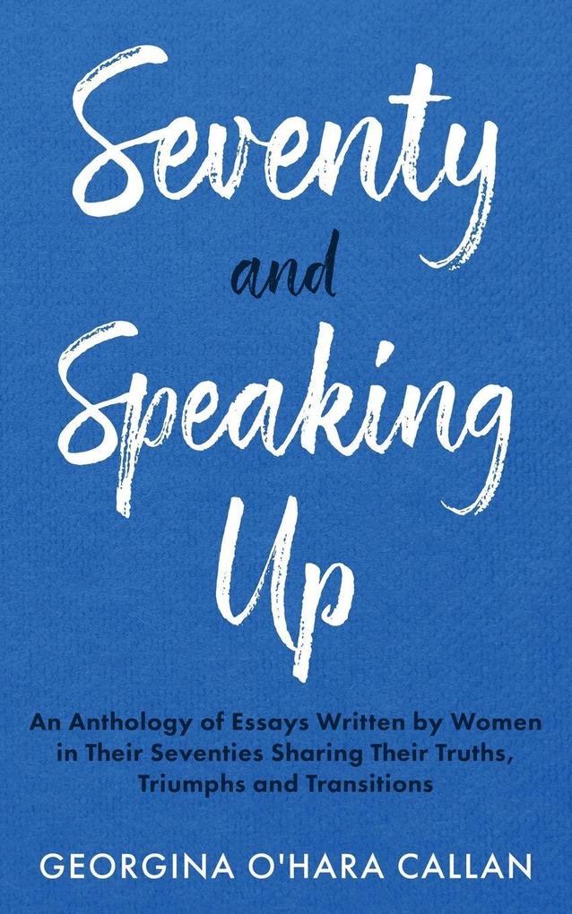 Seventy and Speaking Up