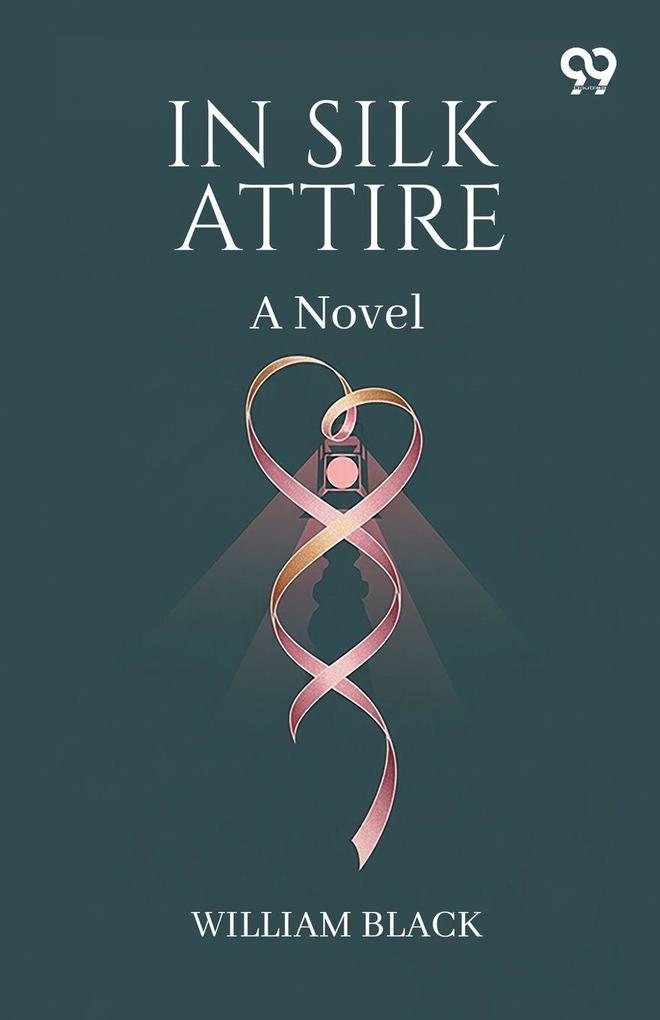 In Silk Attire A Novel