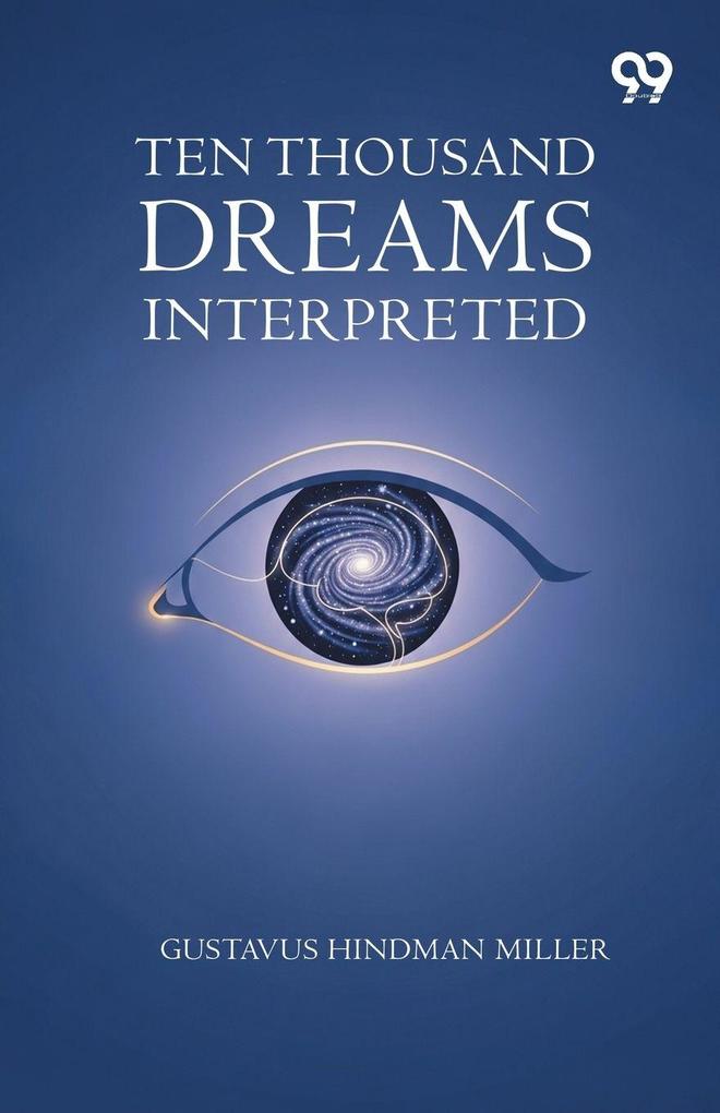 Ten Thousand Dreams Interpreted
