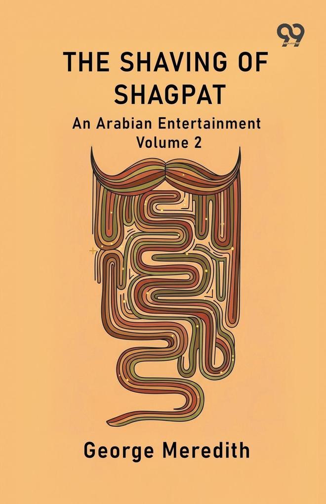 The Shaving Of Shagpat An Arabian Entertainment Volume 2