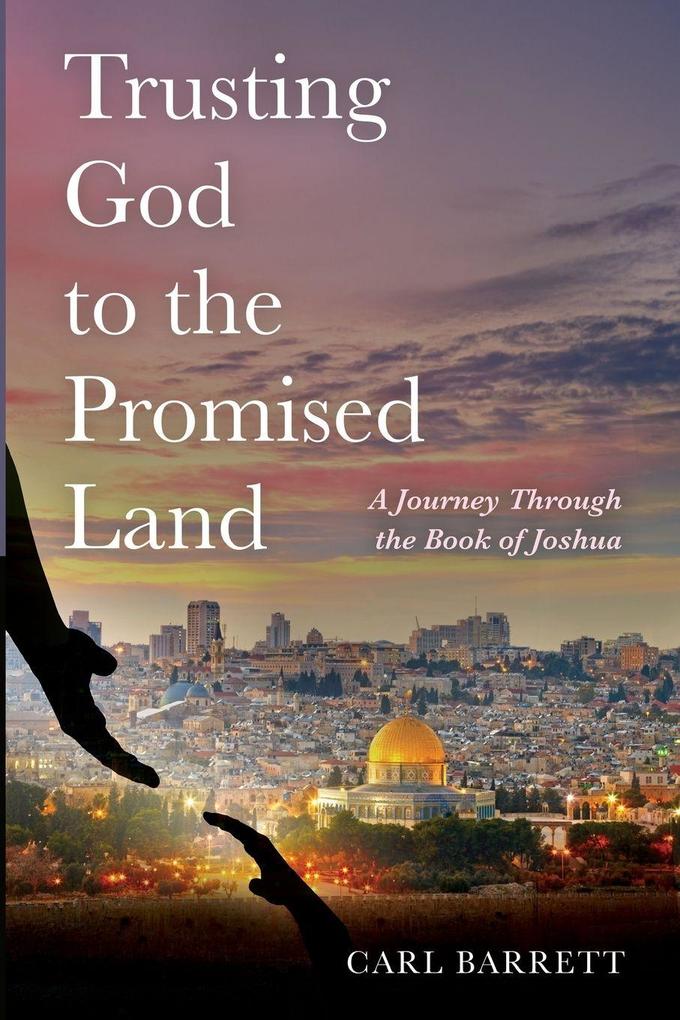 Trusting God to the Promised Land