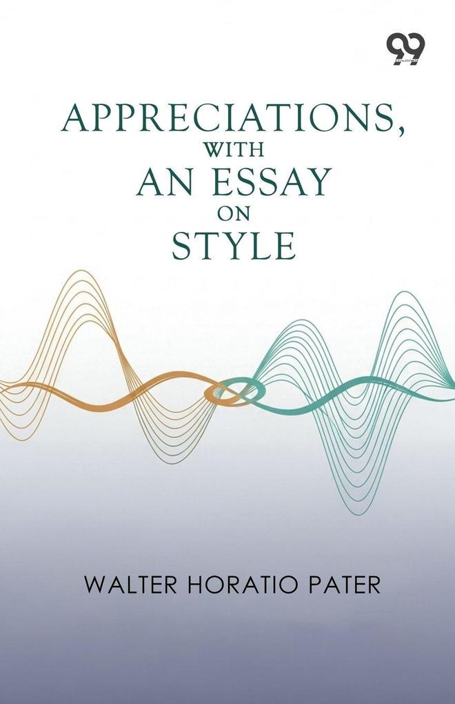 Appreciations With An Essay On Style