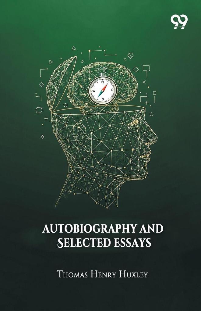 Autobiography And Selected Essays