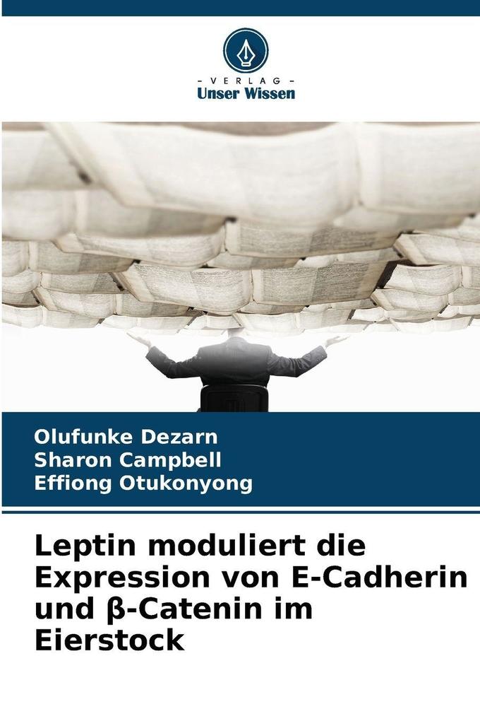 Leptin moduliert die Expression von E-Cadherin und -Catenin im Eierstock