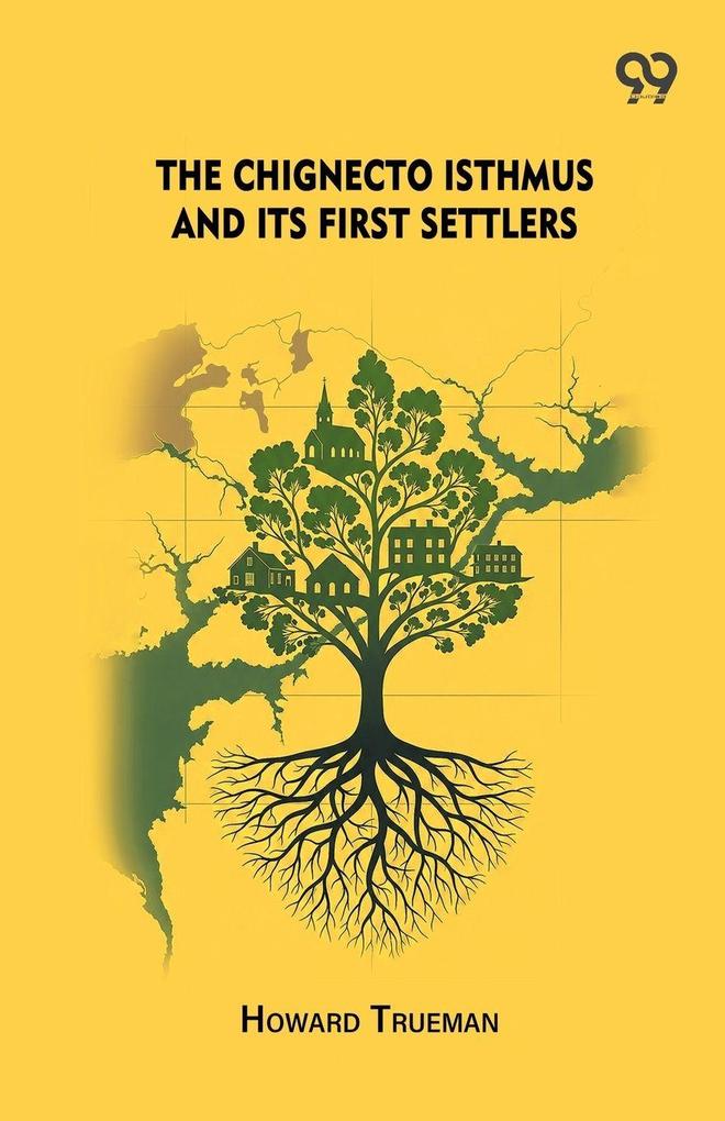 The Chignecto Isthmus And Its First Settlers