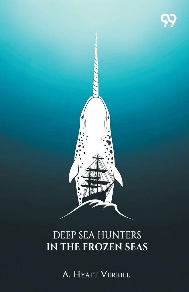 Deep Sea Hunters In The Frozen Seas