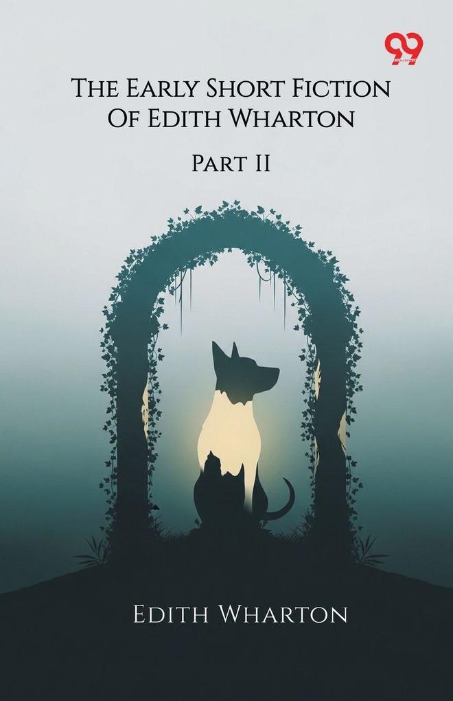 The Early Short Fiction Of Edith Wharton Part II