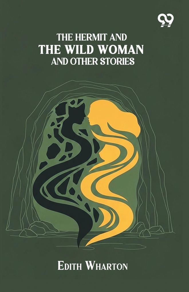 The Hermit And The Wild Woman And Other Stories