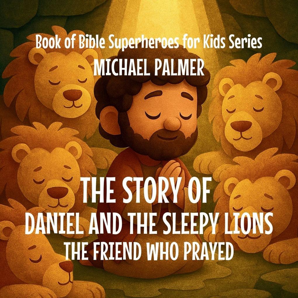 The Story Of Daniel And The Sleepy Lions