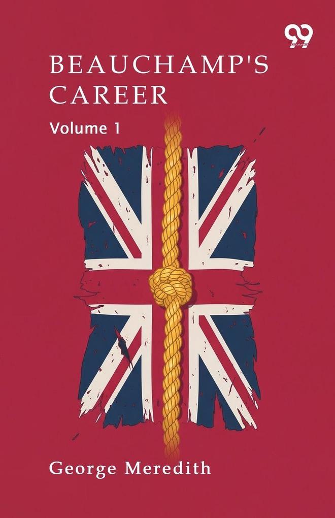 Beauchamp's Career Volume 1