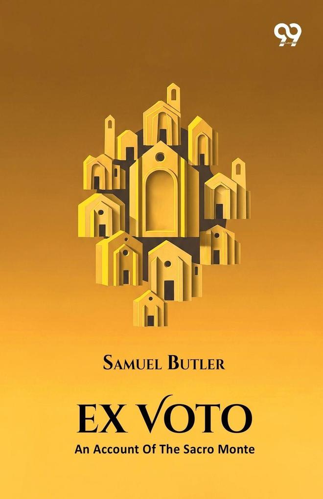 Ex Voto An Account Of The Sacro Monte Or New Jerusalem At Varallo-Sesia