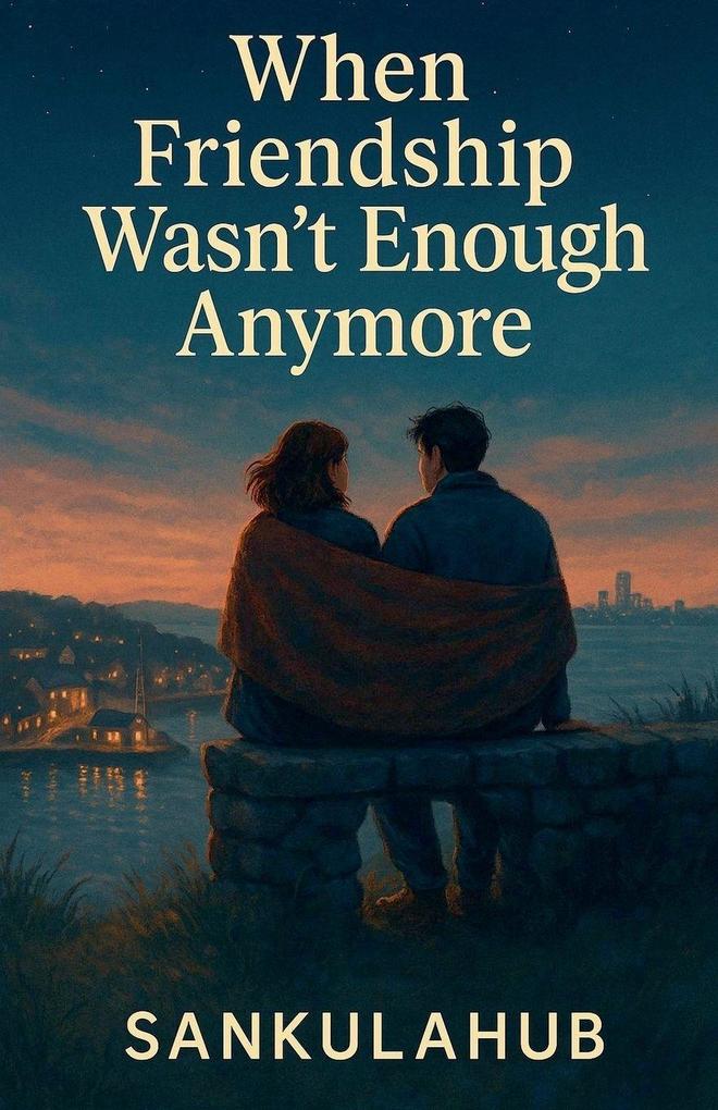 When Friendship Wasn't Enough Anymore