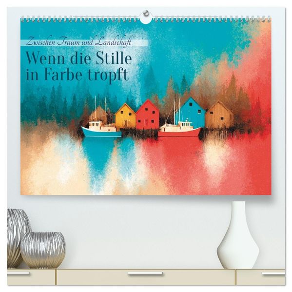 Wenn die Stille in Farbe tropft (hochwertiger Premium Wandkalender 2026 DIN A2 quer) Kunstdruck in Hochglanz