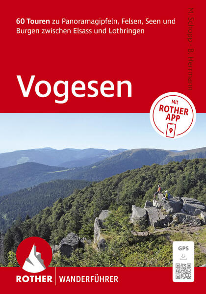 ROTHER Wanderführer Vogesen. 60 Touren zu Panoramagipfeln Felsen Seen und Burgen zwischen Elsass und Lothringen