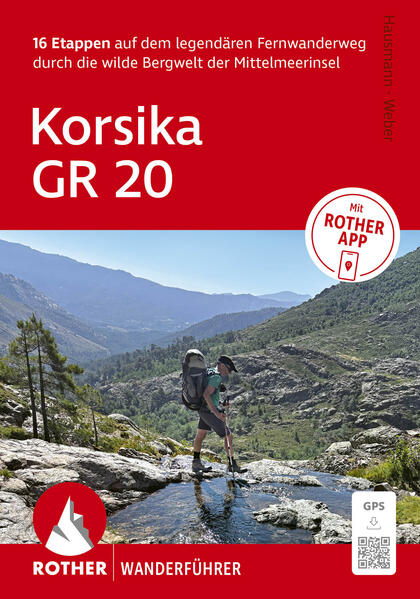 ROTHER Wanderführer Korsika GR 20. 16 Etappen auf dem legendären Fernwanderweg - mit Varianten und Gipfeln