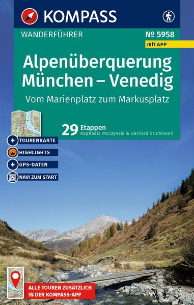 KOMPASS Wanderführer Alpenüberquerung München Venedig Vom Marienplatz zum Markusplatz 29 Etappen mit Extra-Tourenkarte