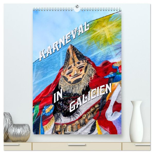 Karneval in Galicien (hochwertiger Premium Wandkalender 2026 DIN A2 hoch) Kunstdruck in Hochglanz