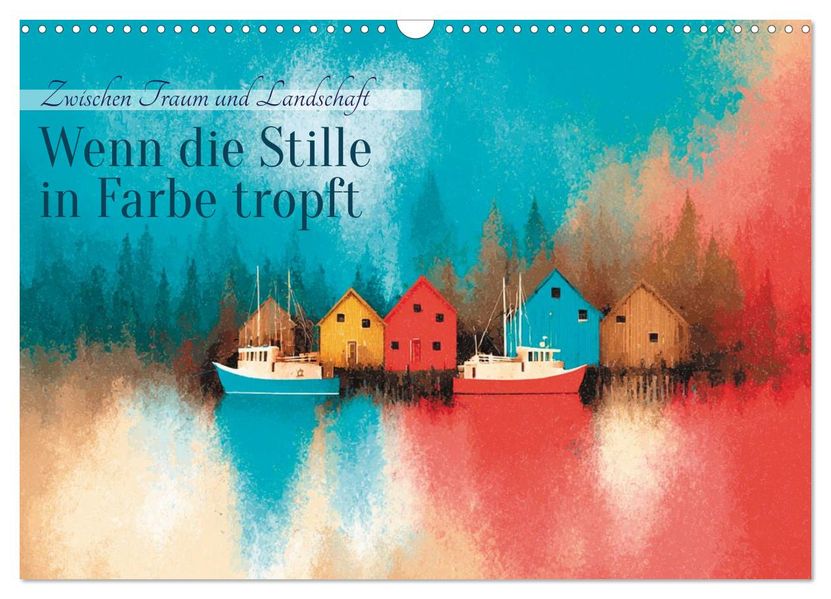 Wenn die Stille in Farbe tropft (Wandkalender 2026 DIN A3 quer) CALVENDO Monatskalender