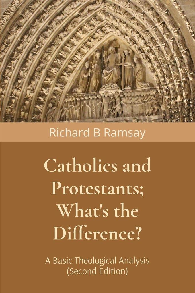 Catholics and Protestants; What's the Difference?