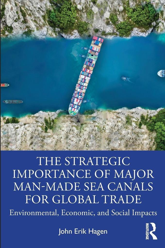 The Strategic Importance of Major Man-Made Sea Canals for Global Trade