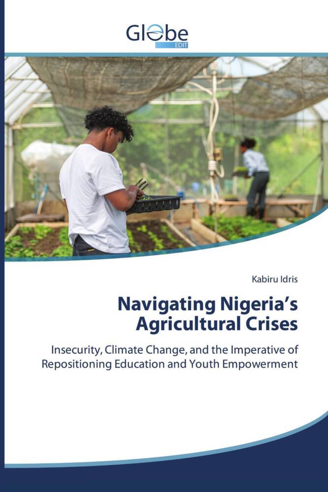 Navigating Nigeria's Agricultural Crises