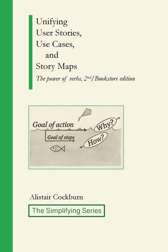 Unifying User Stories Use Cases and Story Maps
