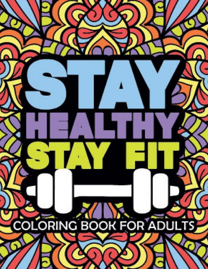 Stay Healthy Stay Fit Coloring Book For Adults