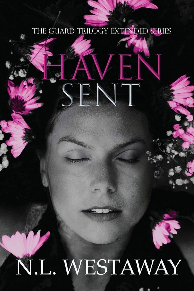 Haven Sent (The Guard Trilogy Extended Series Book 7)