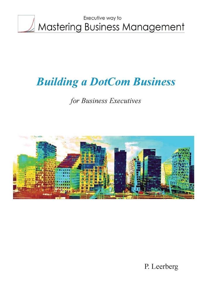 Building a Dotcom Business for Business Executives
