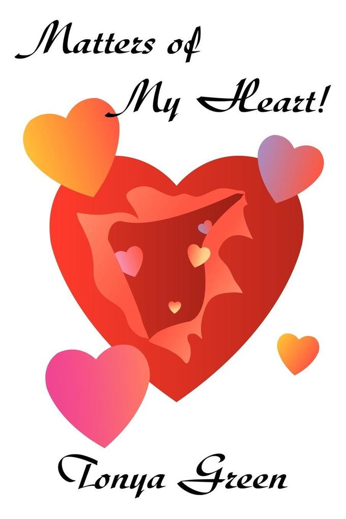 Matters of My Heart! - Tonya Green