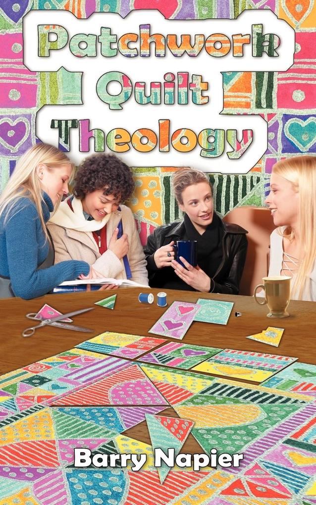 Patchwork Quilt Theology