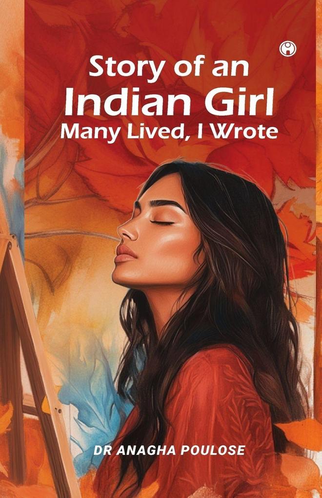 Story of an Indian Girl Many Lived I Wrote