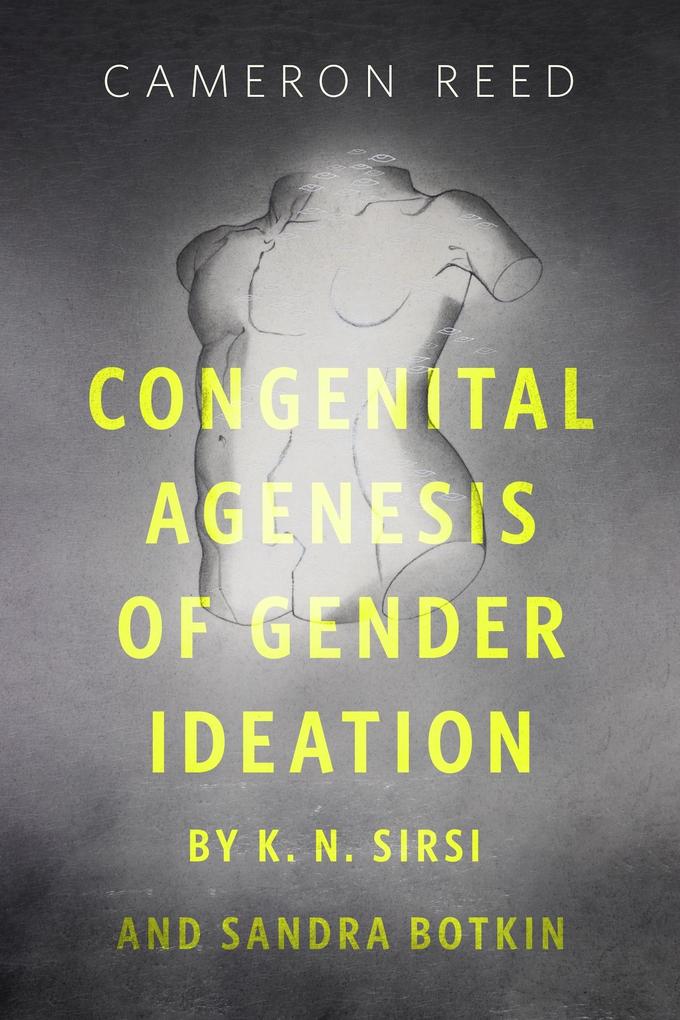 Congenital Agenesis of Gender Ideation by K.N. Sirsi and Sandra Botkin