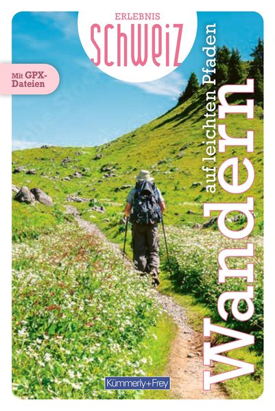 Kümmerly+Frey Erlebnis Schweiz Auf leichten Pfaden - Wanderführer